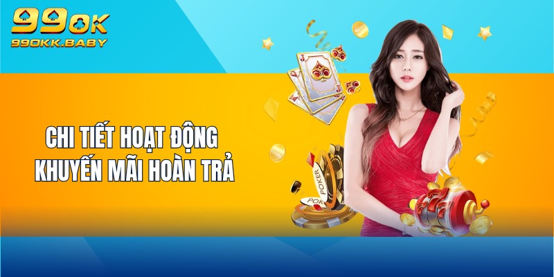 Chi tiết hoạt động khuyến mãi hoàn trả