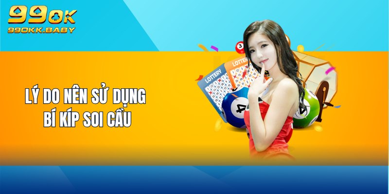 Lý do nên sử dụng bí kíp soi cầu