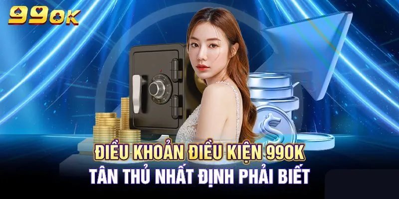Điều khoản & điều kiện rất cần thiết cho hoạt động của nhà cái