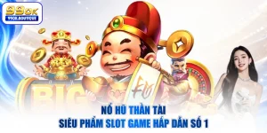 Nổ Hũ Thần Tài - Siêu Phẩm Slot Game Hấp Dẫn Số 1