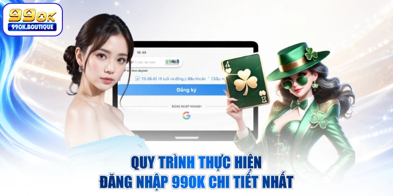 Quy trình thực hiện đăng nhập 99OK chi tiết nhất