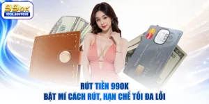 Rút Tiền 99OK - Bật Mí Cách Rút, Hạn Chế Tối Đa Lỗi